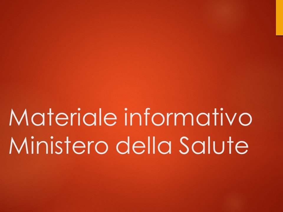 Materiale informativo Ministero della Salute